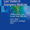 Case Studies in Emergency Medicine: LEARNing Rounds: Learn, Evaluate, Adopt, Right Now  PDF