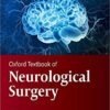 Oxford Textbook of Neurological Surgery (Oxford Textbooks in Surgery) PDF