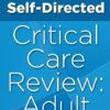 Self-Directed Critical Care Review Course: Adult