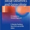 Bio-Psycho-Social Obstetrics and Gynecology: A Competency-Oriented Approach 1st ed. 2017 Edition