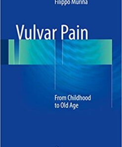 Vulvar Pain: From Childhood to Old Age 1st ed. 2017 Edition