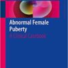 Abnormal Female Puberty: A Clinical Casebook 1st ed. 2016 Edition