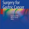 Surgery for Gastric Cancer 1st ed. 2019 Edition
