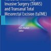 Transanal Minimally Invasive Surgery (TAMIS) and Transanal Total Mesorectal Excision (taTME) 1st ed. 2019 Edition