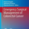 Emergency Surgical Management of Colorectal Cancer (Hot Topics in Acute Care Surgery and Trauma) 1st ed. 2019 Edition