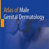 Atlas of Male Genital Dermatology 1st ed. 2019 Edition