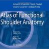 Atlas of Functional Shoulder Anatomy 2008 Edition