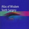 Atlas of Wisdom Teeth Surgery 1st ed. 2019 Edition PDF