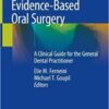 Evidence-Based Oral Surgery: A Clinical Guide for the General Dental Practitioner 1st ed. 2019 Edition PDF