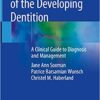 Anomalies of the Developing Dentition: A Clinical Guide to Diagnosis and Management 1st ed. 2019 Edition PDF