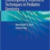 Contemporary Treatment Techniques in Pediatric Dentistry 1st ed. 2019 Edition PDF