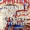 Rhoton's Cranial Anatomy and Surgical Approaches 1st Edition EPUB