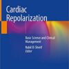 Cardiac Repolarization: Basic Science and Clinical Management 1st ed. 2020 Edition PDF