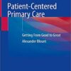 Patient-Centered Primary Care: Getting From Good to Great 1st ed. 2019 Edition PDF
