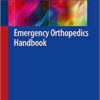 Emergency Orthopedics Handbook 1st ed. 2019 Edition PDF