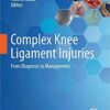 Complex Knee Ligament Injuries: From Diagnosis to Management 1st ed. 2019 Edition PDF