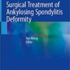 Surgical Treatment of Ankylosing Spondylitis Deformity 1st ed. 2019 Edition PDF