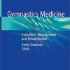 Gymnastics Medicine: Evaluation, Management and Rehabilitation 1st ed. 2020 Edition PDF