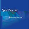 Spine Pain Care: A Comprehensive Clinical Guide 1st ed. 2020 Edition PDF