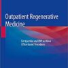 Outpatient Regenerative Medicine: Fat Injection and PRP as Minor Office-based Procedures 1st ed. 2019 Edition PDF