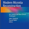 Modern Microtia Reconstruction: Art, Science, and New Clinical Techniques 1st ed. 2019 Edition PDF