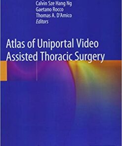 Atlas of Uniportal Video Assisted Thoracic Surgery 1st ed. 2019 Edition PDF