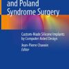 ​ Pectus Excavatum and Poland Syndrome Surgery: Custom-Made Silicone Implants by Computer Aided Design PDF