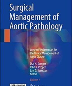 Surgical Management of Aortic Pathology: Current Fundamentals for the Clinical Management of Aortic Disease 1st ed. 2019 Edition PDF