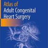 Atlas of Adult Congenital Heart Surgery  PDF