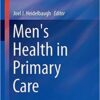 Men's Health in Primary Care (Current Clinical Practice) 1st ed. 2016 Edition PDF