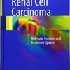 Renal Cell Carcinoma: Molecular Features and Treatment Updates 1st ed. 2017 Edition PDFRenal Cell Carcinoma: Molecular Features and Treatment Updates 1st ed. 2017 Edition PDF