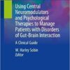 Using Central Neuromodulators and Psychological Therapies to Manage Patients with Disorders of Gut-Brain Interaction: A Clinical Guide Paperback – July 3, 2019 PDF