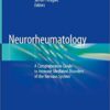 Neurorheumatology: A Comprehenisve Guide to Immune Mediated Disorders of the Nervous System 1st ed. 2019 Edition PDF