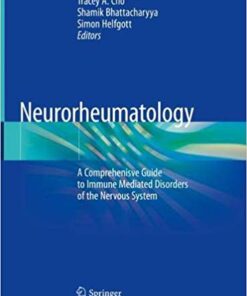 Neurorheumatology: A Comprehenisve Guide to Immune Mediated Disorders of the Nervous System 1st ed. 2019 Edition PDF