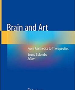 Brain and Art: From Aesthetics to Therapeutics 1st ed. 2020 Edition PDF