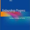 Endourology Progress: Technique, technology and training 1st ed. 2019 Edition PDF