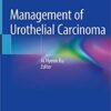 Management of Urothelial Carcinoma 1st ed. 2019 Edition PDF