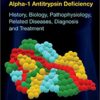 Blanco's Overview of Alpha-1 Antitrypsin Deficiency: History, Biology, Pathophysiology, Related Diseases, Diagnosis and Treatment 1st Edition PDF