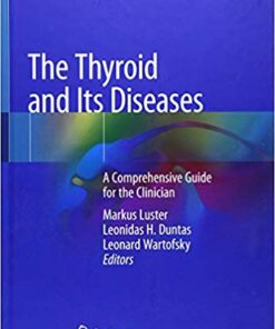 The Thyroid and Its Diseases: A Comprehensive Guide for the Clinician 1st ed. 2019 Edition PDF