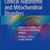 Clinical Autonomic and Mitochondrial Disorders: Diagnosis, Prevention, and Treatment for Mind-Body Wellness 1st ed. 2019 Edition PDF