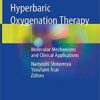 Hyperbaric Oxygenation Therapy: Molecular Mechanisms and Clinical Applications 1st ed. 2020 Edition PDF