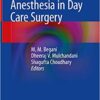 Anesthesia in Day Care Surgery 1st ed. 2019 Edition PDF