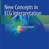 New Concepts in ECG Interpretation 1st ed. 2019 Edition PDF