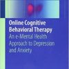 Online Cognitive Behavioral Therapy: An e-Mental Health Approach to Depression and Anxiety PDF