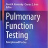 Pulmonary Function Testing: Principles and Practice (Respiratory Medicine) 1st ed. 2018 Edition PDF