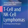 T-Cell and NK-Cell Lymphomas: From Biology to Novel Therapies (Cancer Treatment and Research) 1st ed. 2019 Edition PDF