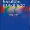 Medical Ethics in Clinical Practice 1st ed. 2019 Edition PDF