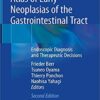 Atlas of Early Neoplasias of the Gastrointestinal Tract: Endoscopic Diagnosis and Therapeutic Decisions 2nd ed. 2019 Edition PDF