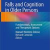 Falls and Cognition in Older Persons: Fundamentals, Assessment and Therapeutic Options 1st ed. 2020 Edition PDF