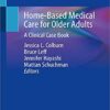 Home-Based Medical Care for Older Adults: A Clinical Case Book 1st ed. 2020 Edition PDF
